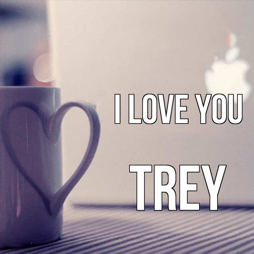 Greetings card с именем, Trey I love you знак яблока Greetings with text for free download 