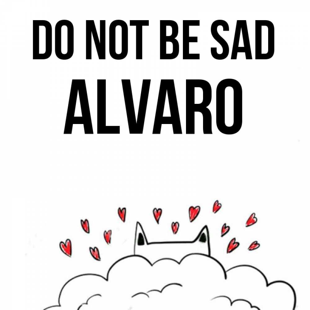 Greetings card с именем, Alvaro Do not be sad облако и ушки котика с сердечками Greetings with text for free download 