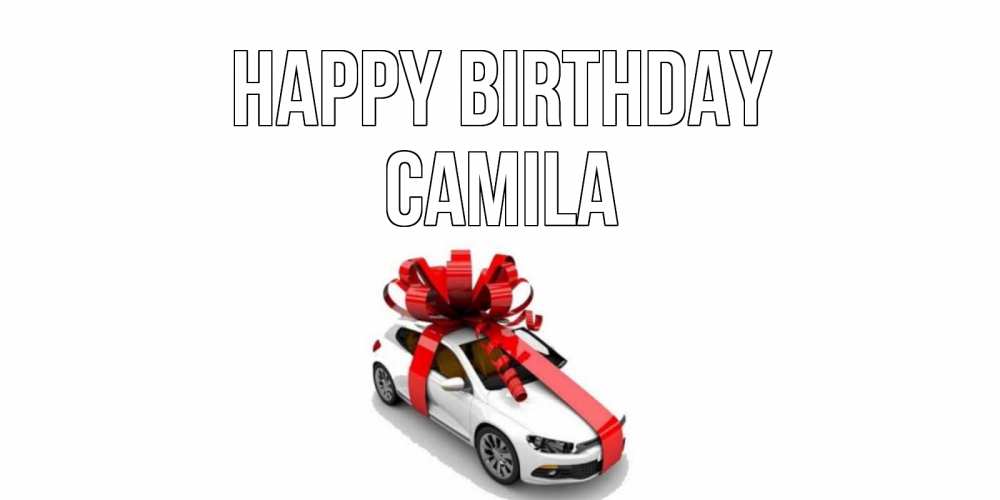 Greetings card с именем, Camila Happy Birthday машина, лента Greetings with text for free download 