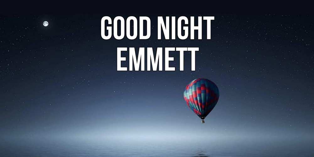 Greetings card с именем, Emmett Good night ночная открытка Greetings with text for free download 
