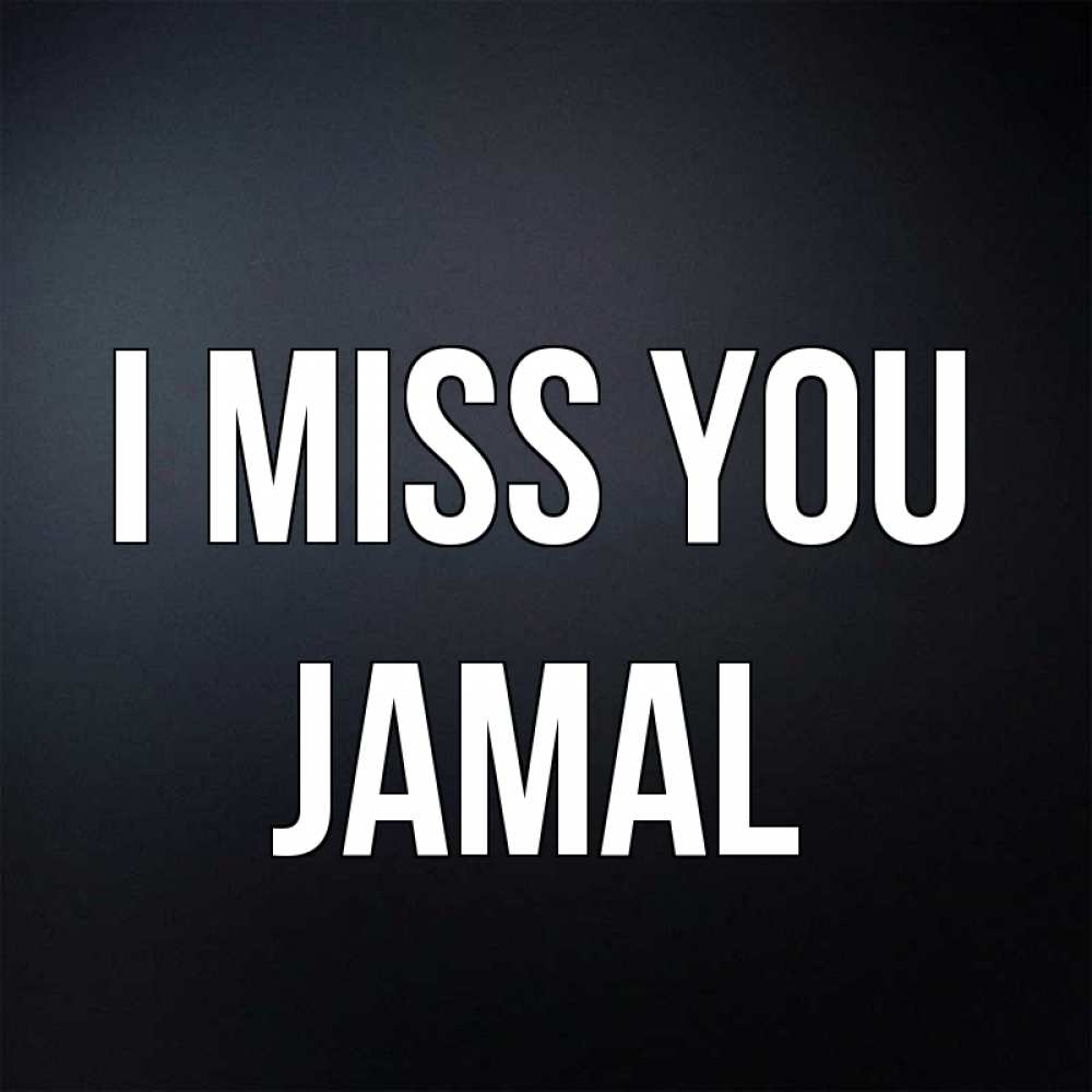 Greetings card с именем, Jamal I miss you с подписью Greetings with text for free download 