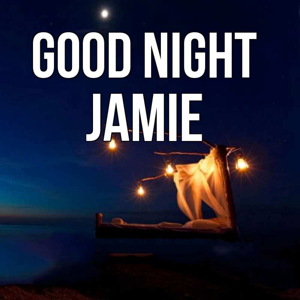 Greetings card с именем, Jamie Good night милый мой Greetings with text for free download 
