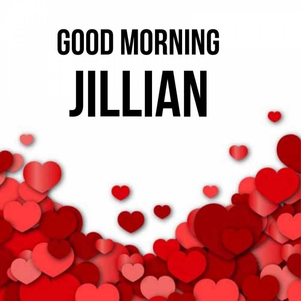 Greetings card с именем, Jillian Good morning хорошего настроения Greetings with text for free download 