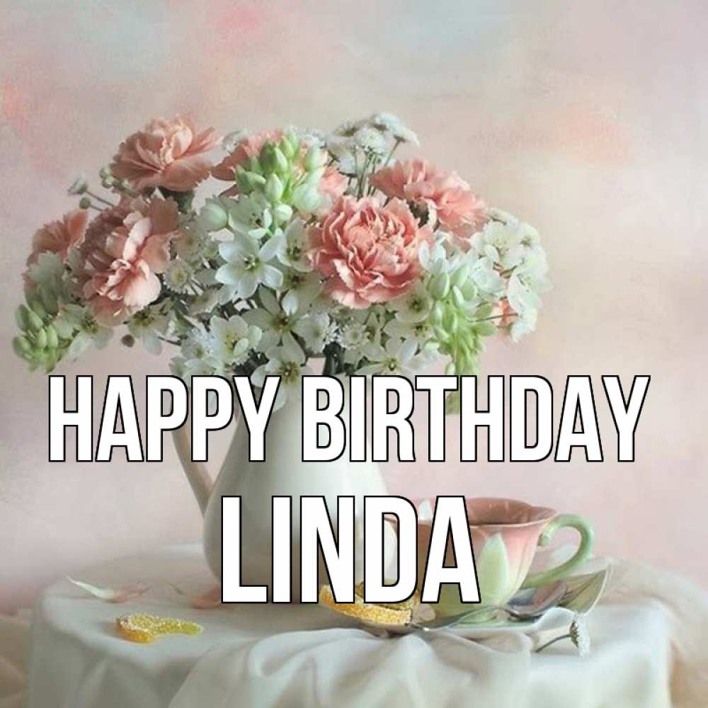 Greetings card с именем, Linda Happy Birthday с цветами Greetings with text for free download 