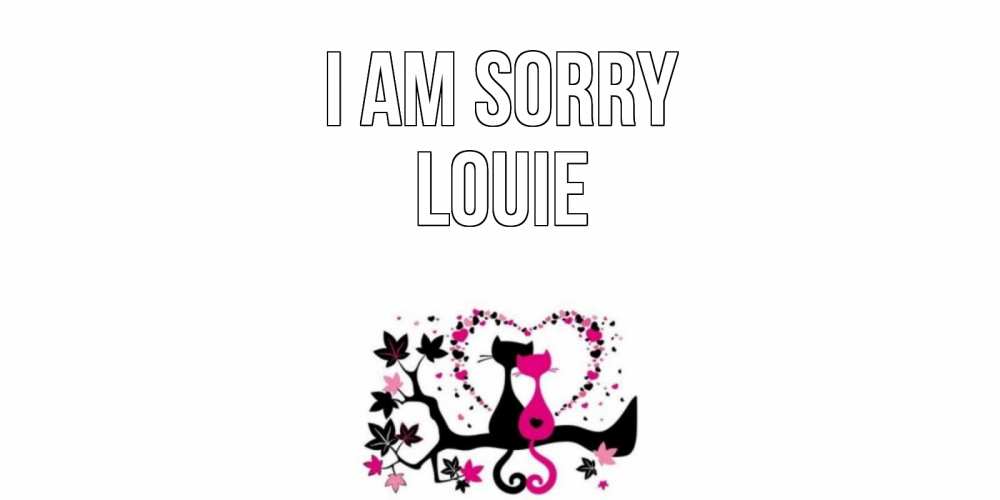 Greetings card с именем, Louie I am sorry коты Greetings with text for free download 