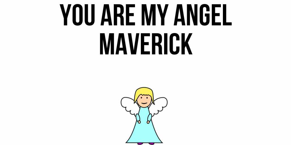 Greetings card с именем, Maverick You are my angel ангел Greetings with text for free download 