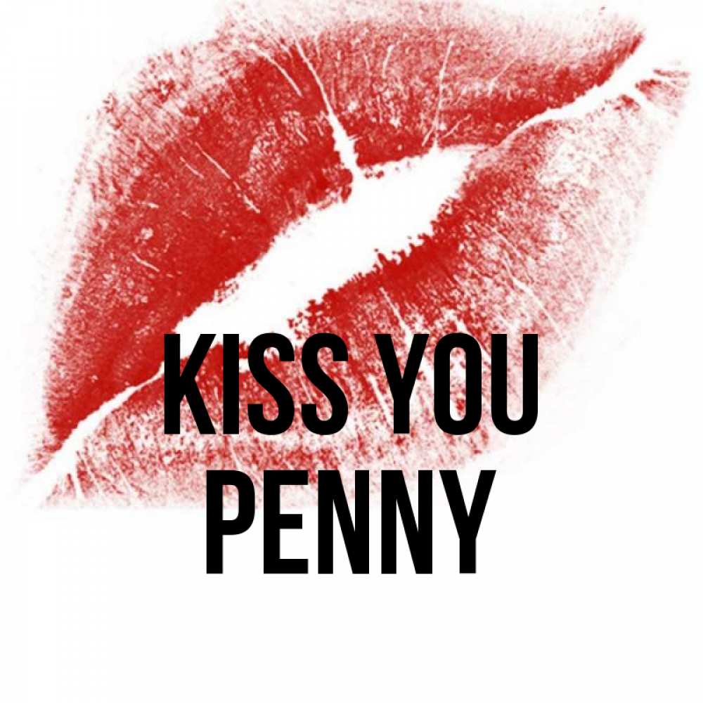 Greetings card с именем, Penny Kiss you открытка с пожеланием поцелуя Greetings with text for free download 