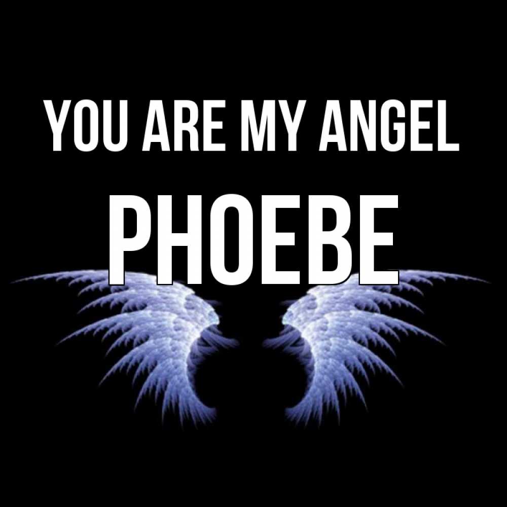 Greetings card с именем, Phoebe You are my angel ангельские крылья на черном фоне Greetings with text for free download 