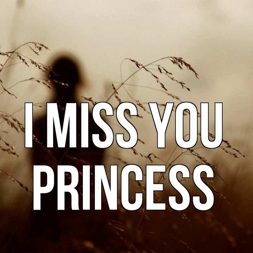 Greetings card с именем, Princess I miss you силуэт девушки Greetings with text for free download 