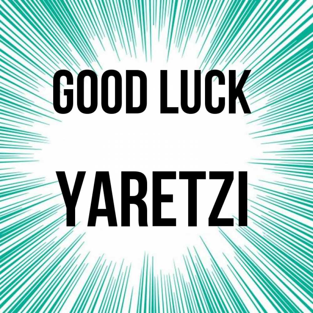Greetings card с именем, Yaretzi Good luck на удачу Greetings with text for free download 