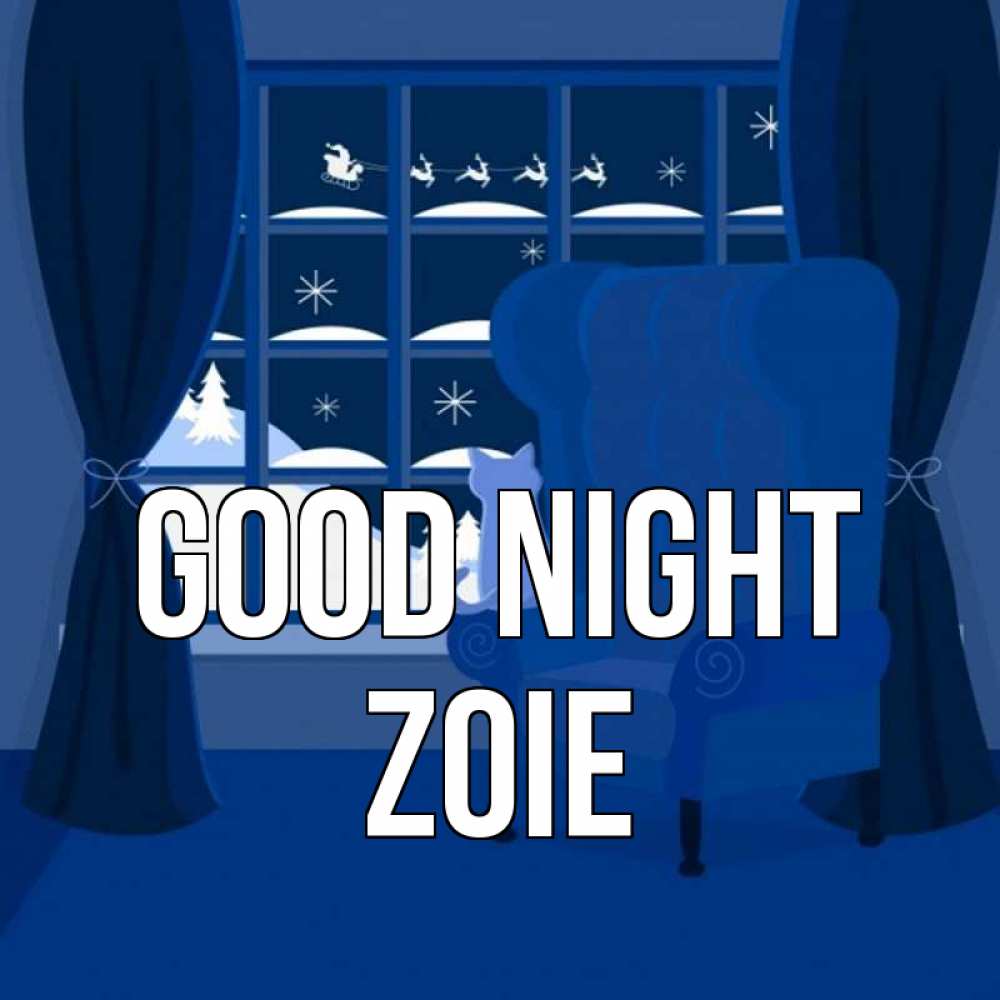Greetings card с именем, Zoie Good night зимняя тема Greetings with text for free download 