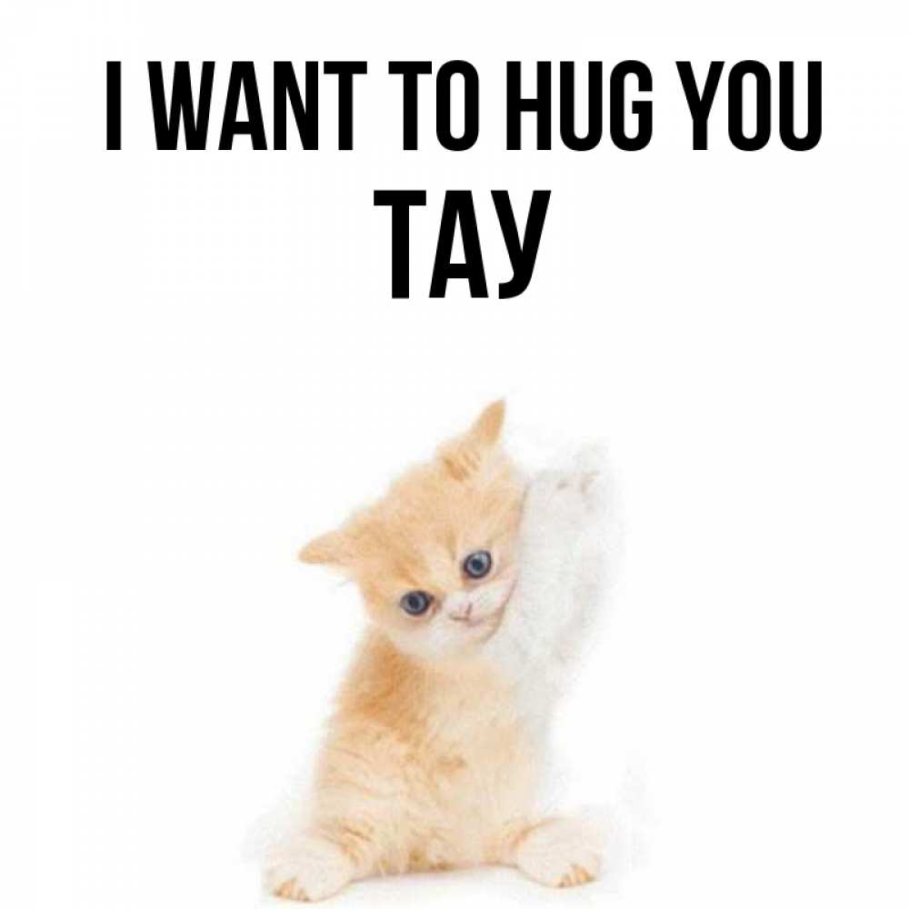 Greetings card с именем, ТАУ I want to hug you я хочу очень скорее обнимаешек Greetings with text for free download 