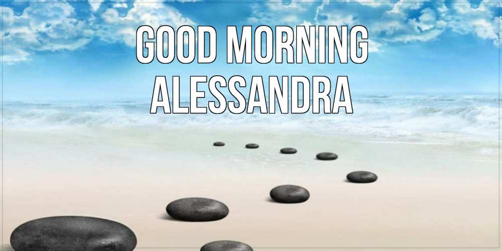 Greetings card с именем, Alessandra Good morning море небо и песок Greetings with text for free download 