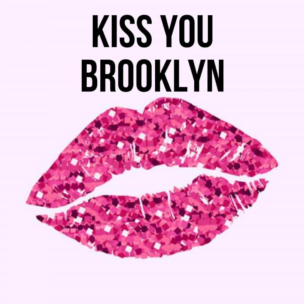 Greetings card с именем, Brooklyn Kiss you открытка с женскими губами и поцелуем для парня Greetings with text for free download 