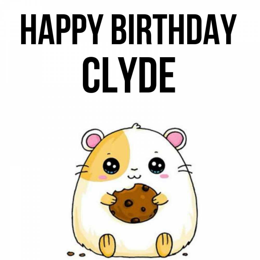Greetings card с именем, Clyde Happy Birthday с днюхой Greetings with text for free download 
