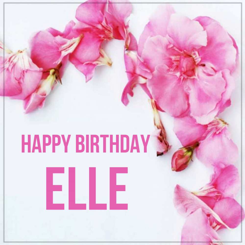 Greetings card с именем, Elle Happy Birthday Красивая открытка для поздравления с днем рождения Greetings with text for free download 