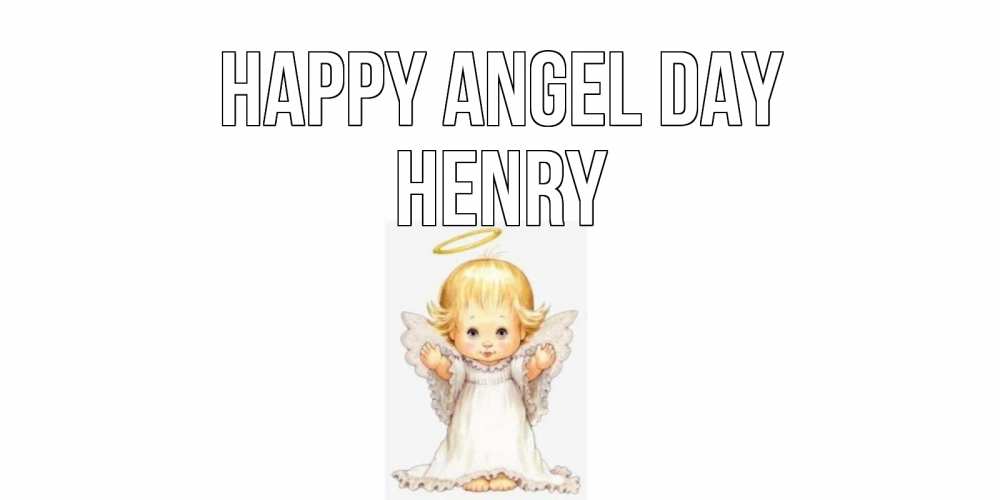 Greetings card с именем, Henry happy angel day ангелочек, нимб Greetings with text for free download 