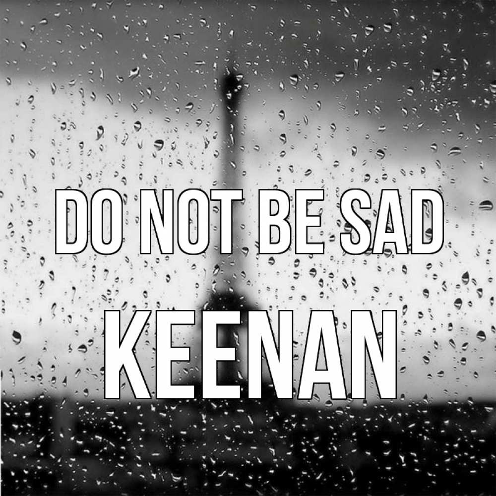Greetings card с именем, Keenan Do not be sad Париж и Эйфелева башня Greetings with text for free download 