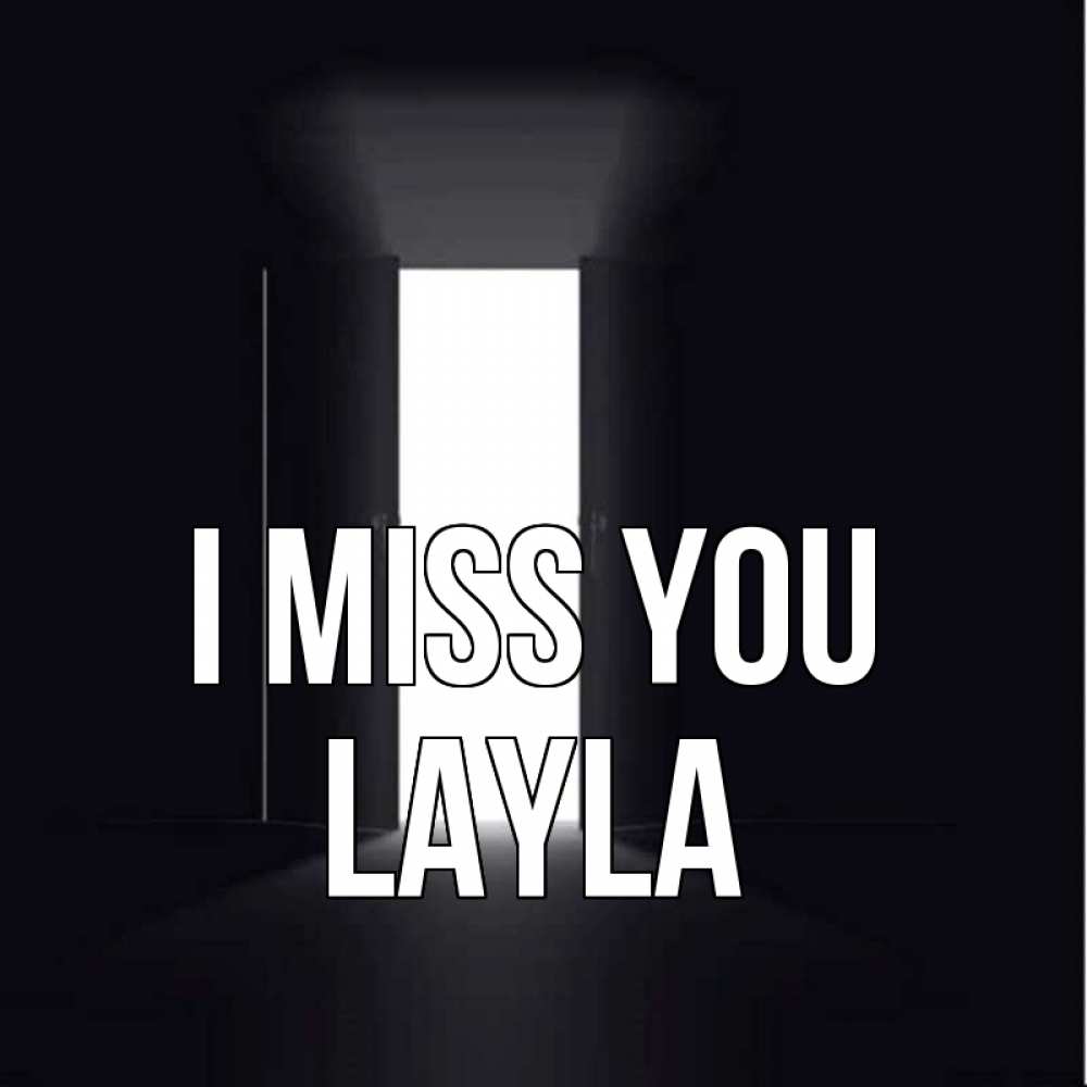 Greetings card с именем, Layla I miss you дверь и свет Greetings with text for free download 