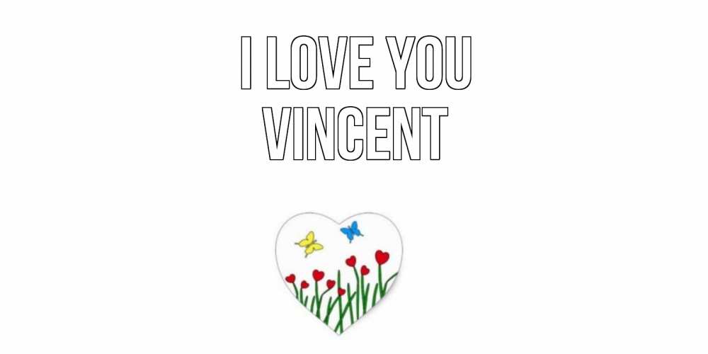 Greetings card с именем, Vincent I love you сердечки, бабочки Greetings with text for free download 