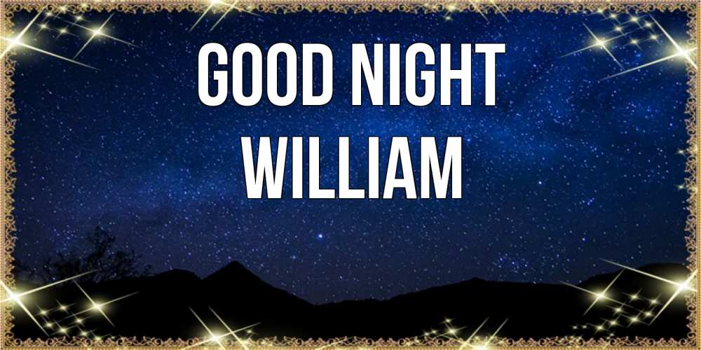 Greetings card с именем, William Good night млечный путь Greetings with text for free download 