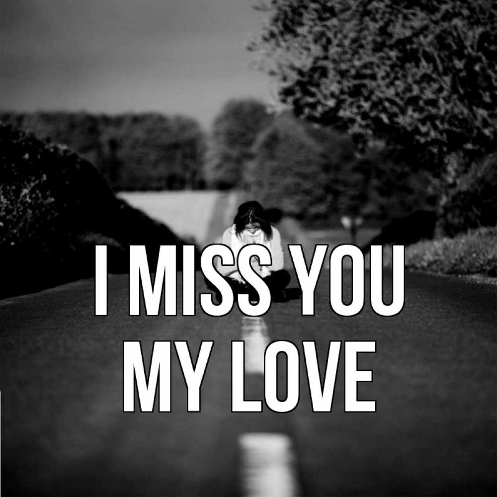 Greetings card с именем, my-love I miss you фото Greetings with text for free download 