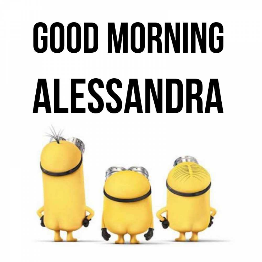 Greetings card с именем, Alessandra Good morning подписать открытку онлайн бесплатно Greetings with text for free download 