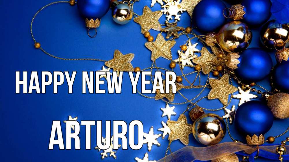 Greetings card с именем, Arturo Happy New Year ёлочные украшения Greetings with text for free download 