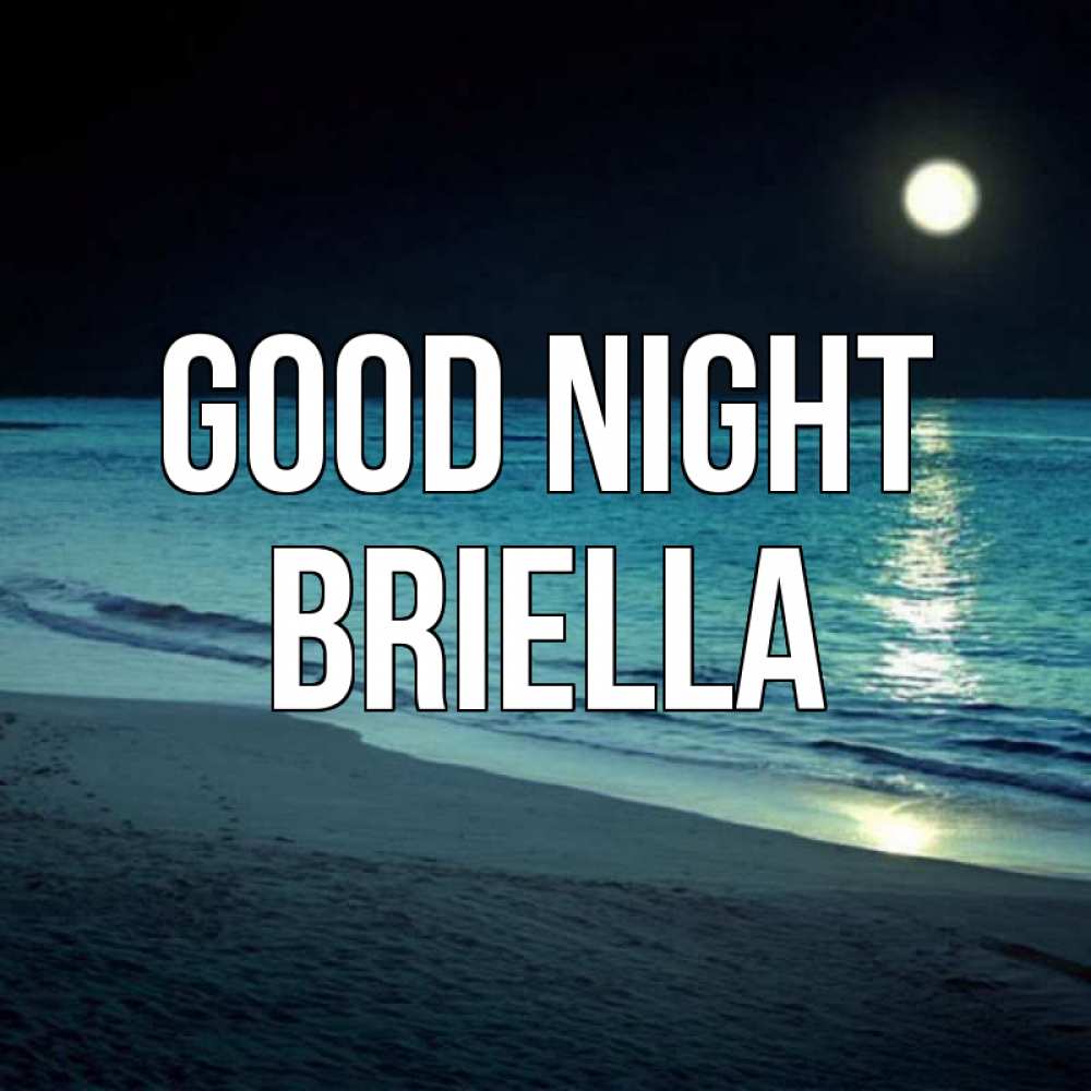 Greetings card с именем, Briella Good night нежное море ночью Greetings with text for free download 