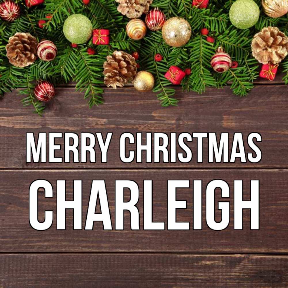 Greetings card с именем, Charleigh Merry Christmas с рождеством Greetings with text for free download 