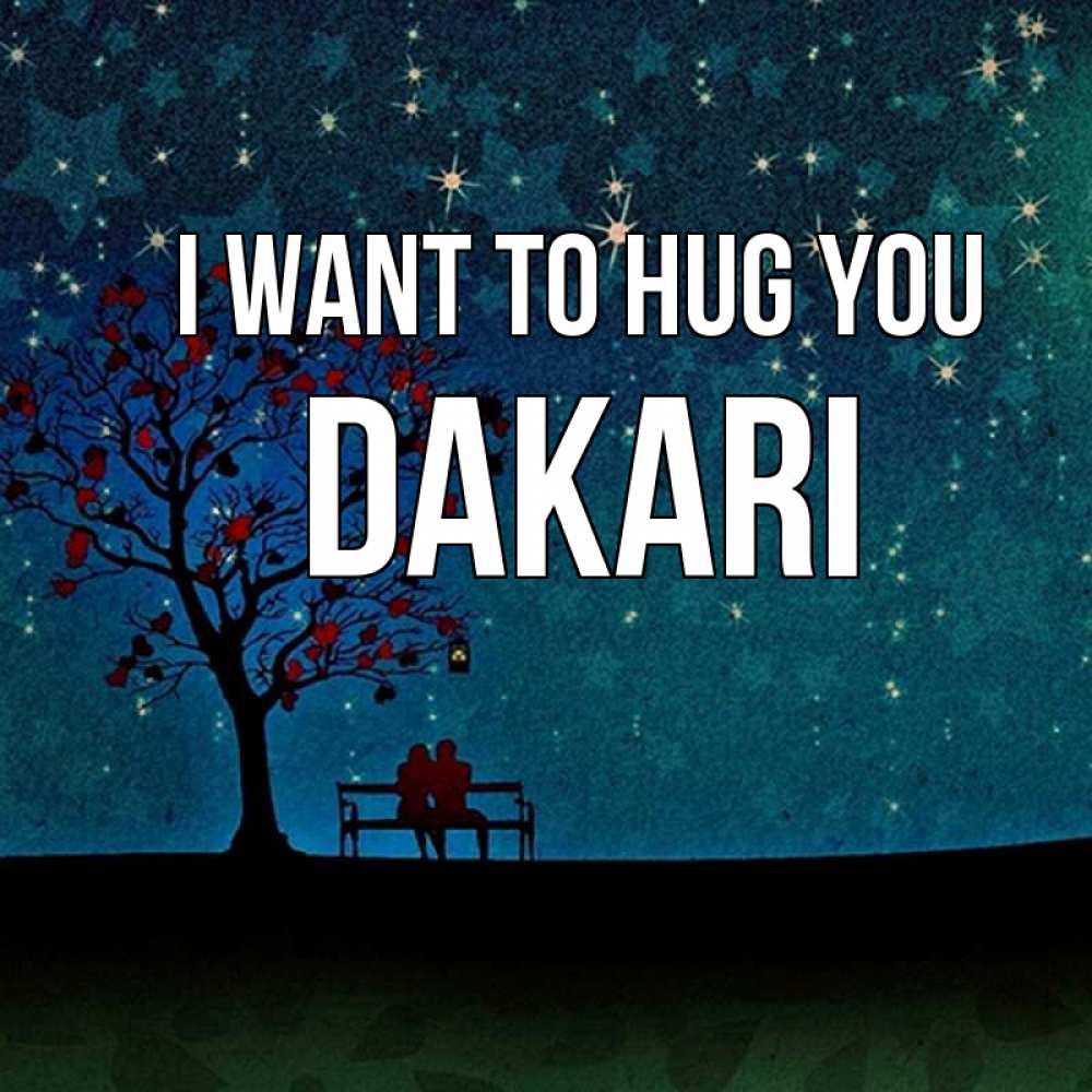 Greetings card с именем, Dakari I want to hug you много звезд Greetings with text for free download 