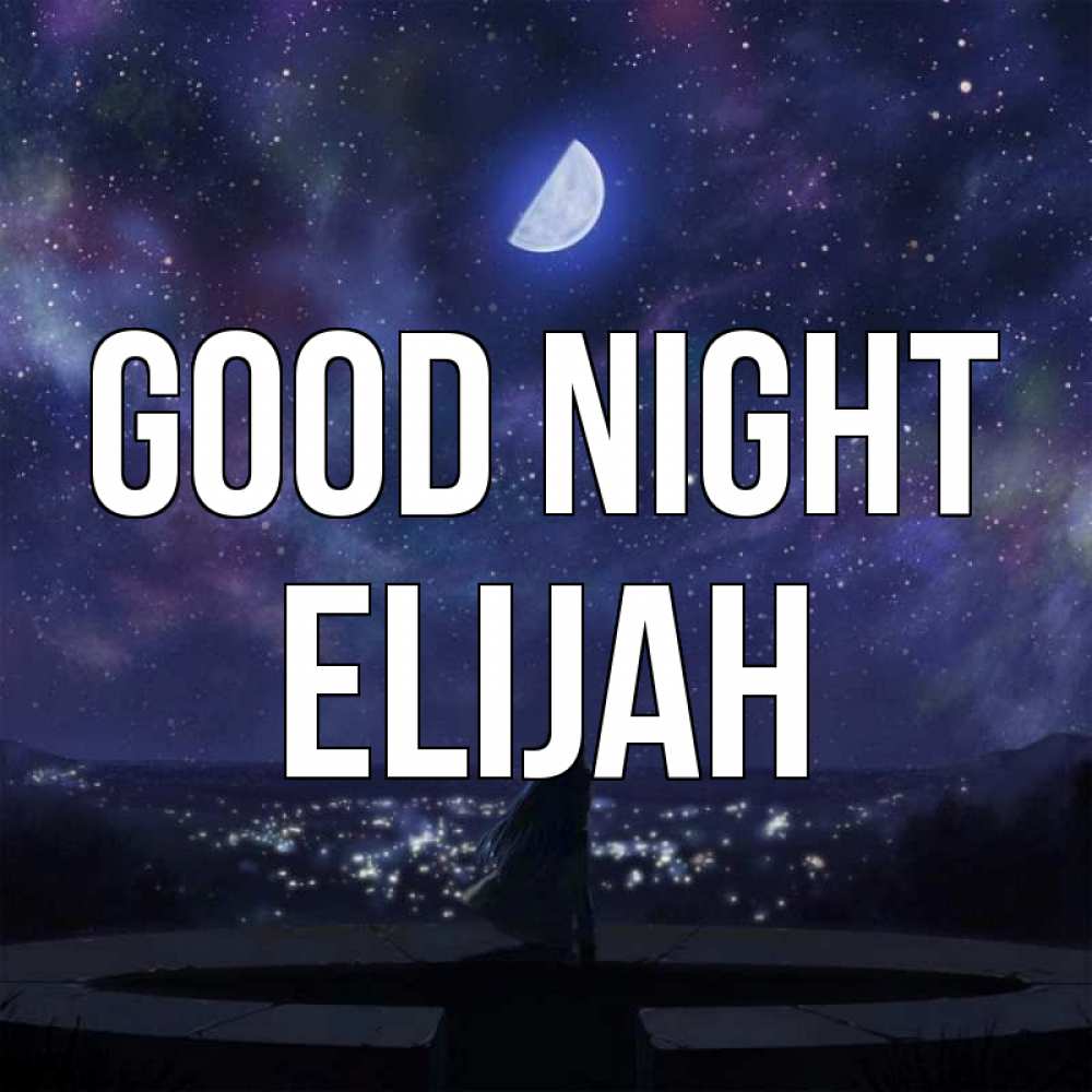 Greetings card с именем, Elijah Good night набережная Greetings with text for free download 