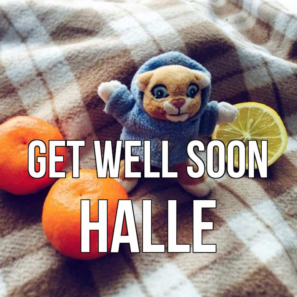 Greetings card с именем, Halle Get well soon вот тебе апельсинка и лимон Greetings with text for free download 