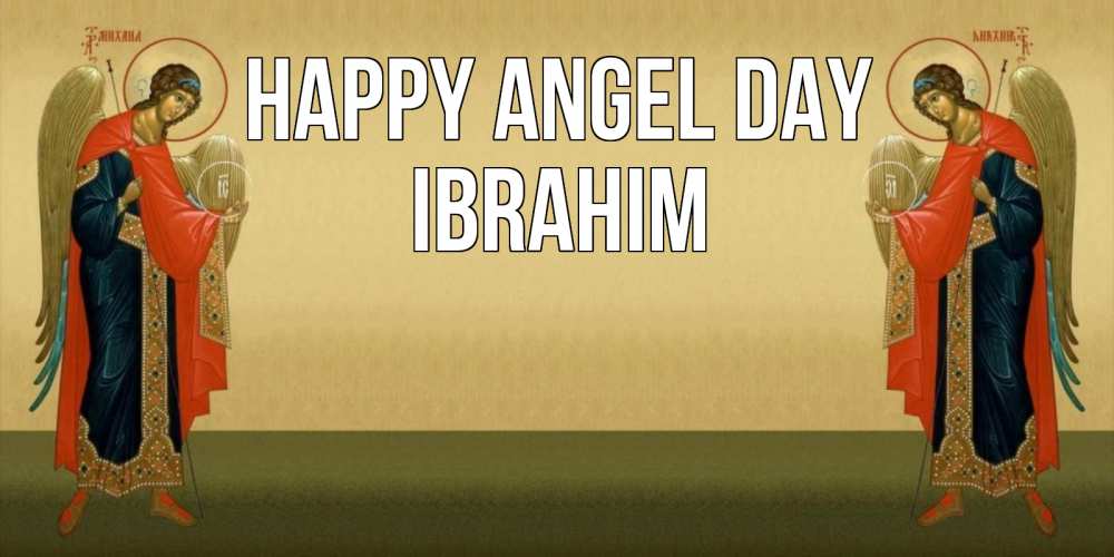 Greetings card с именем, Ibrahim happy angel day христианство, праздники, день ангела Greetings with text for free download 