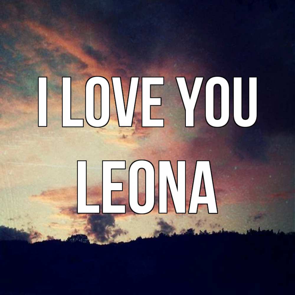 Greetings card с именем, Leona I love you закат Greetings with text for free download 