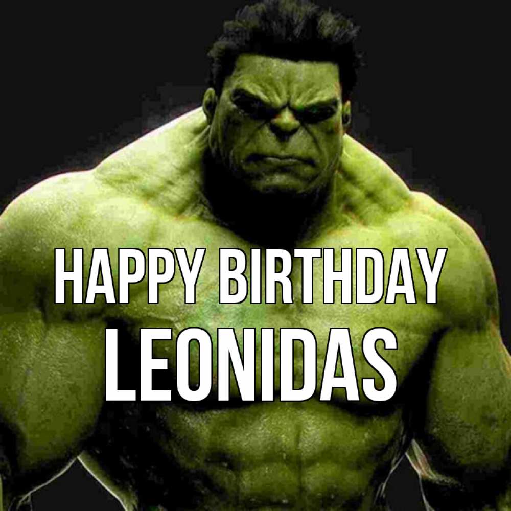 Greetings card с именем, Leonidas Happy Birthday зеленый супергерой марвел Greetings with text for free download 