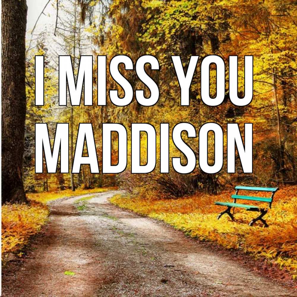 Greetings card с именем, Maddison I miss you зеленая лавочка и осенний лес Greetings with text for free download 