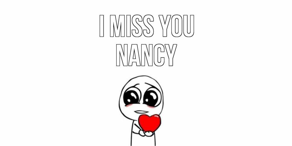 Greetings card с именем, Nancy I miss you я очень соскучился по тебе с тролль фейсом Greetings with text for free download 