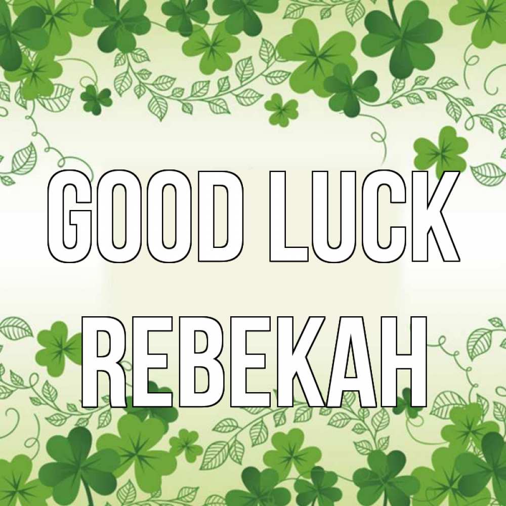Greetings card с именем, Rebekah Good luck открытка Greetings with text for free download 