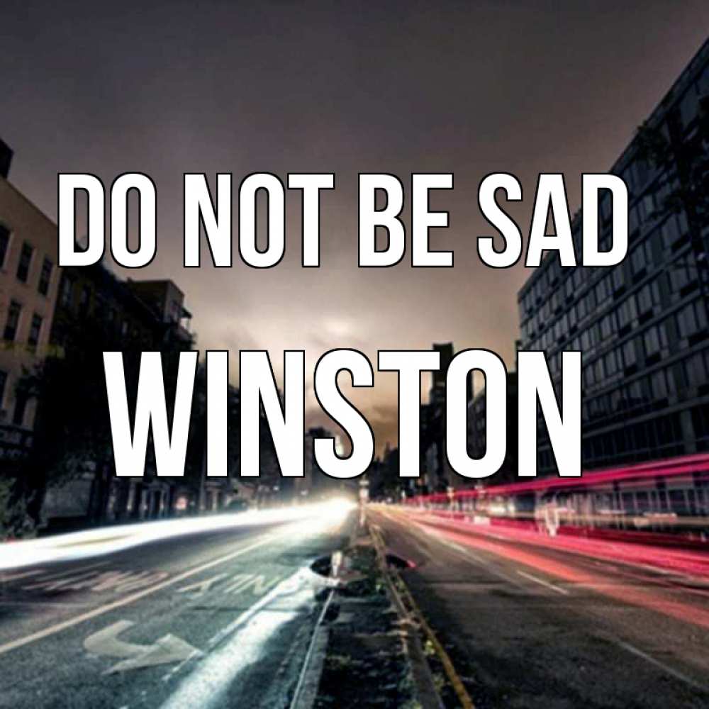 Greetings card с именем, Winston Do not be sad съемка ночью Greetings with text for free download 