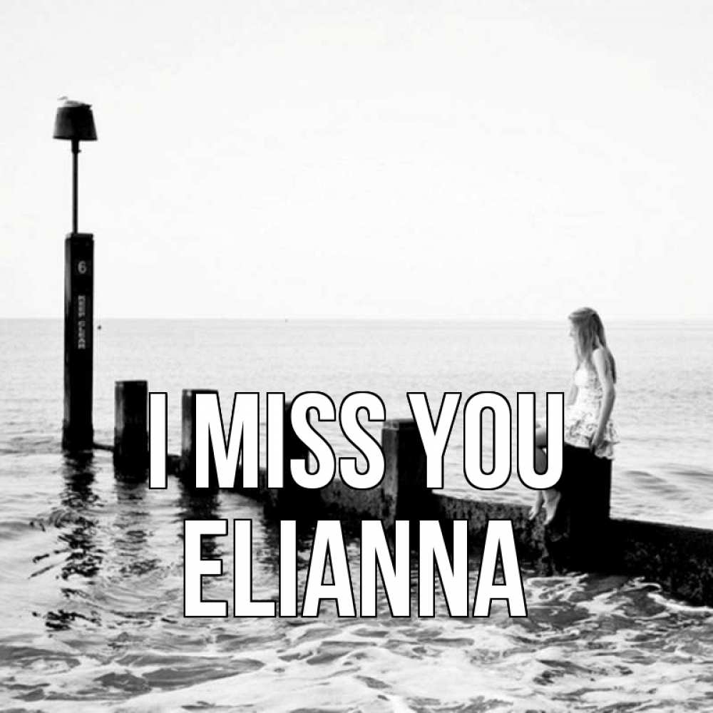 Greetings card с именем, Elianna I miss you вода Greetings with text for free download 