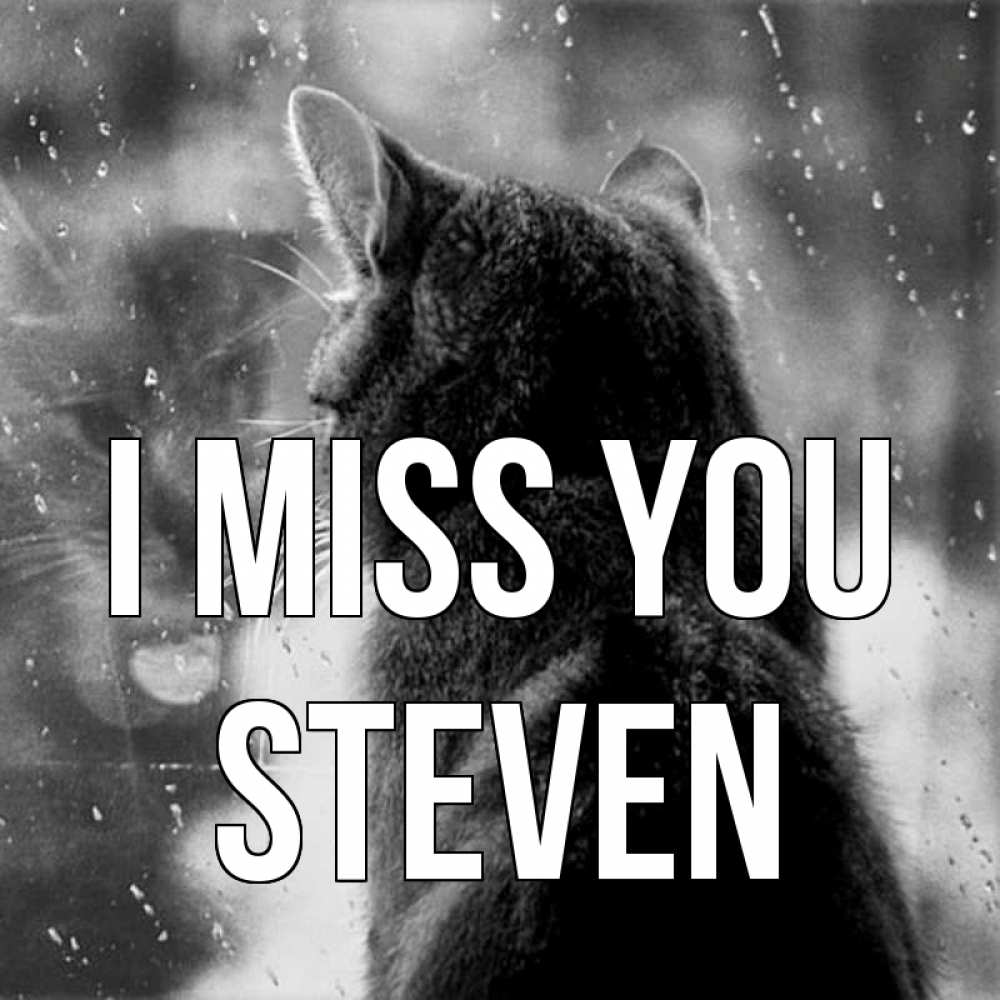 Greetings card с именем, Steven I miss you скорее ко мне приходи 1 Greetings with text for free download 