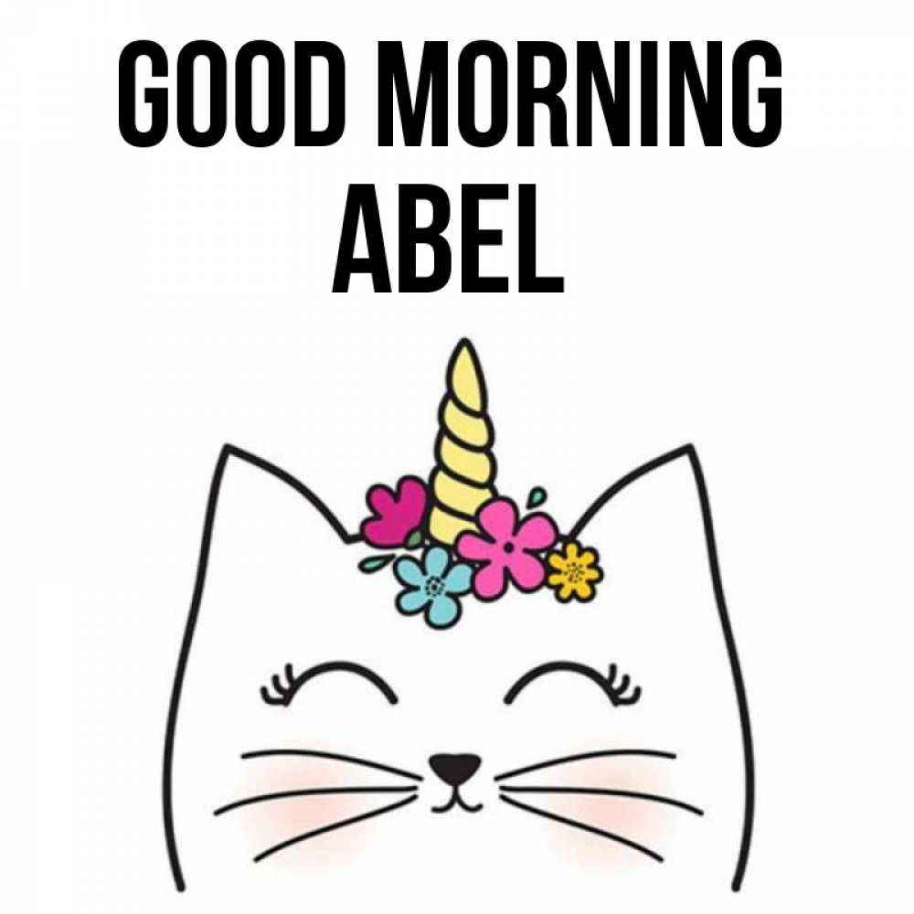 Greetings card с именем, Abel Good morning утречко Greetings with text for free download 