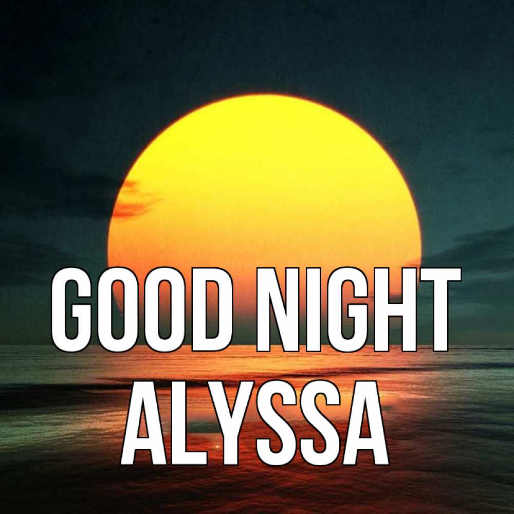 Greetings card с именем, Alyssa Good night огромный диск солнц Greetings with text for free download 