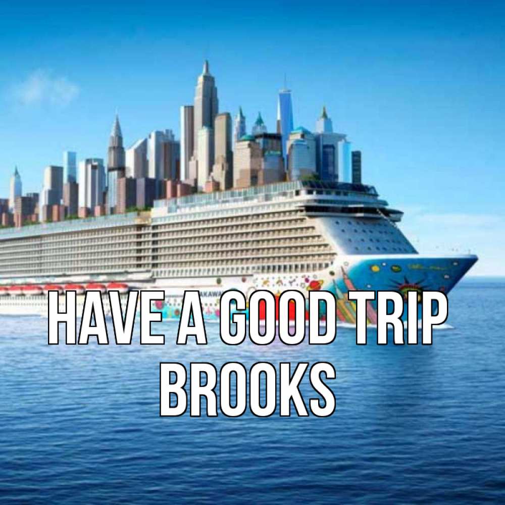 Greetings card с именем, Brooks Have a good trip круизный лайнер с небоскребами Greetings with text for free download 