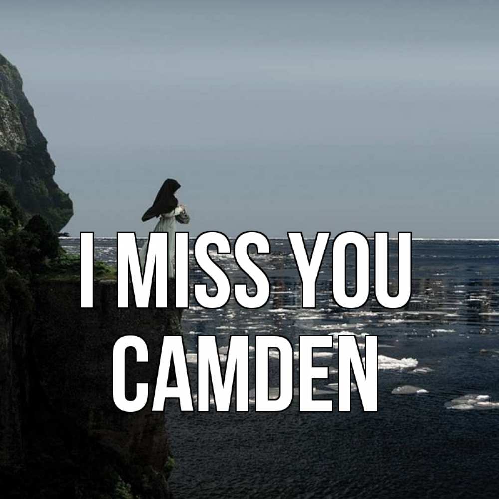 Greetings card с именем, Camden I miss you жду тебя или в монастырь Greetings with text for free download 