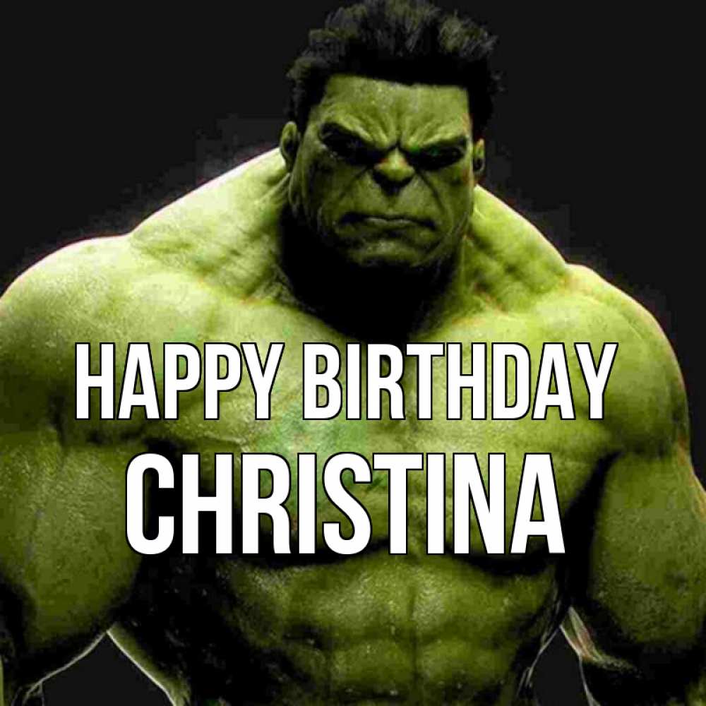 Greetings card с именем, Christina Happy Birthday зеленый супергерой марвел Greetings with text for free download 