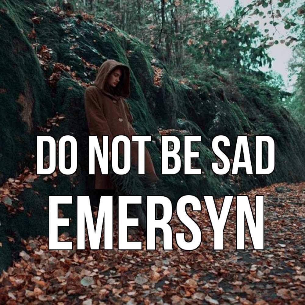 Greetings card с именем, Emersyn Do not be sad осенний лес Greetings with text for free download 
