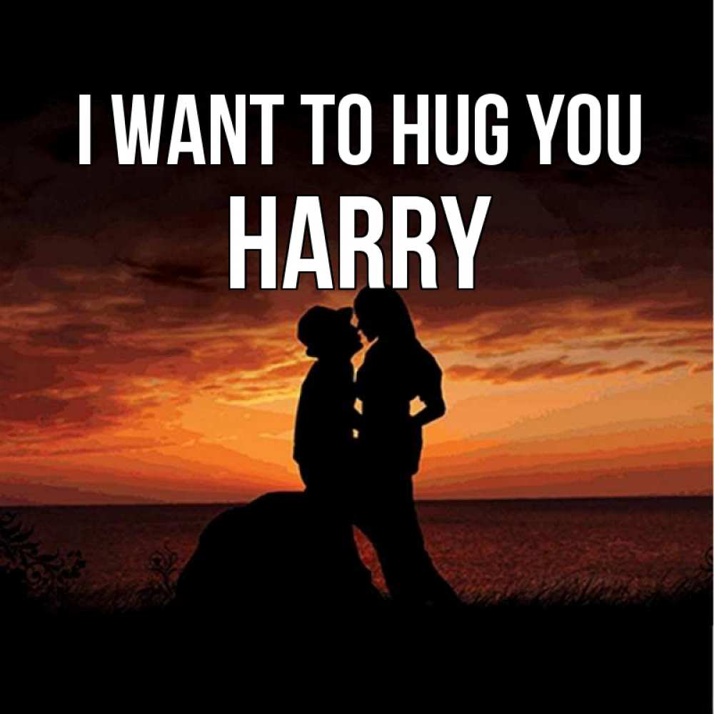 Greetings card с именем, Harry I want to hug you парень и девушка и оранжевое небо Greetings with text for free download 