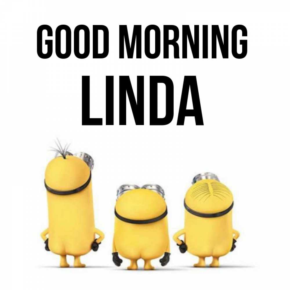 Greetings card с именем, Linda Good morning подписать открытку онлайн бесплатно Greetings with text for free download 